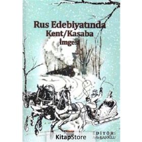 Rus Edebiyatında Kent/Kasaba İmgesi - Kolektif