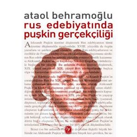 RUS EDEBIYATINDA PUŞKIN GERÇEKÇILIĞI - ATAOL BEHRAMOĞLU
