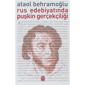RUS EDEBIYATINDA PUŞKIN GERÇEKÇILIĞI - ATAOL BEHRAMOĞLU