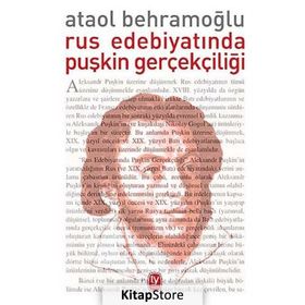 RUS EDEBIYATINDA PUŞKIN GERÇEKÇILIĞI - ATAOL BEHRAMOĞLU