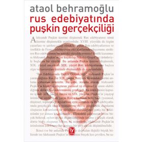 RUS EDEBIYATINDA PUŞKIN GERÇEKÇILIĞI - ATAOL BEHRAMOĞLU