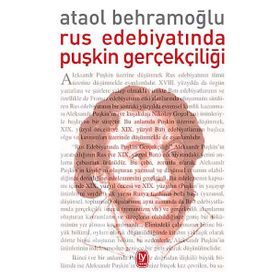 RUS EDEBIYATINDA PUŞKIN GERÇEKÇILIĞI - ATAOL BEHRAMOĞLU