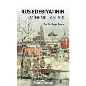 Rus Edebiyatının Mihenk Taşları - Birsen Karaca