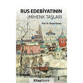 Rus Edebiyatının Mihenk Taşları - Birsen Karaca
