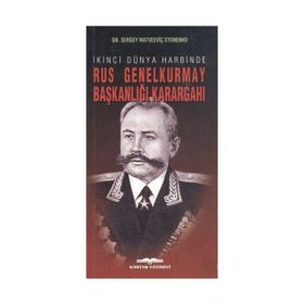 RUS GENELKURMAY BAŞKANLIĞI KARARGAHI İKİNCİ DÜNYA HARBINDE - SERGEY MATVEEVİÇ STEMENKO