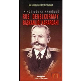 RUS GENELKURMAY BAŞKANLIĞI KARARGAHI İKİNCİ DÜNYA HARBINDE - SERGEY MATVEEVİÇ STEMENKO
