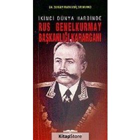 RUS GENELKURMAY BAŞKANLIĞI KARARGAHI İKİNCİ DÜNYA HARBINDE - SERGEY MATVEEVİÇ STEMENKO