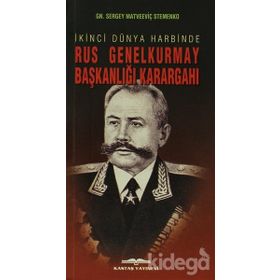 RUS GENELKURMAY BAŞKANLIĞI KARARGAHI İKİNCİ DÜNYA HARBINDE - SERGEY MATVEEVİÇ STEMENKO