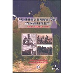 Rus Generali Berhman’a Göre Sarıkamış Harekatı - Oktay Kızılkaya Nurhan Aydın