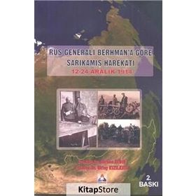 Rus Generali Berhman’a Göre Sarıkamış Harekatı - Oktay Kızılkaya Nurhan Aydın