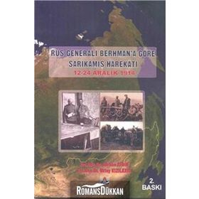 Rus Generali Berhman’a Göre Sarıkamış Harekatı - Oktay Kızılkaya Nurhan Aydın