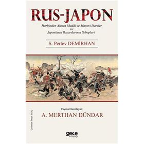 Rus-Japon Harbinden Alınan Maddi ve Manevi Dersler ve Japonların Başarılarının Sebepleri - S. Pertev Demirhan