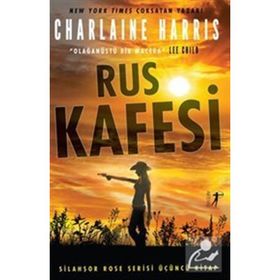 Rus Kafesi Silahşor Rose Serisi 3 - Charlaine Harris - Artemis Yayınları