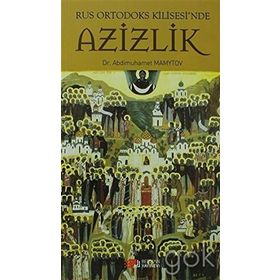 RUS ORTODOKS KILISESINDE AZIZLIK - ABDI MUHAMMET MAMYTOV