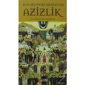 RUS ORTODOKS KILISESINDE AZIZLIK - ABDI MUHAMMET MAMYTOV