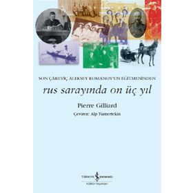 Rus Sarayında On Üç Yıl - Pierre Gilliard