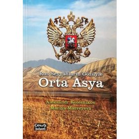 Rus Seyyahların Gözüyle Orta Asya - Aleksandr Kolesnikov