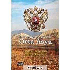Rus Seyyahların Gözüyle Orta Asya - Aleksandr Kolesnikov