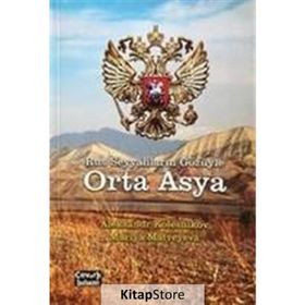 Rus Seyyahların Gözüyle Orta Asya - Aleksandr Kolesnikov