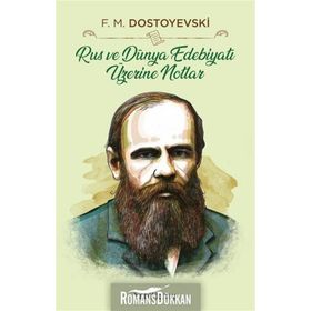 Rus Ve Dünya Edebiyatı Üzerine Notlar - Fyodor Mihayloviç Dostoyevski