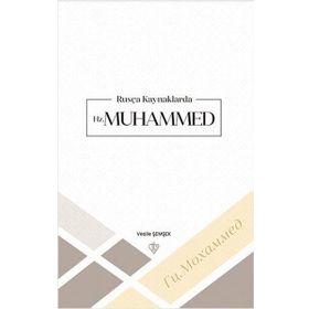 Rusça Kaynaklarda Hz Muhammed - Vesile Şemşek