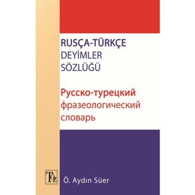 Rusça Türkçe Deyimler Sözlüğü - Ö.Aydın Süer