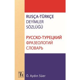 Rusça Türkçe Deyimler Sözlüğü - Ö.Aydın Süer