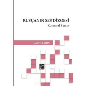 Rusçanın Ses Dizgesi Kuramsal Zemin - Zulfiya Şahin