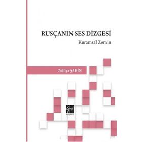 Rusçanın Ses Dizgesi Kuramsal Zemin - Zulfiya Şahin