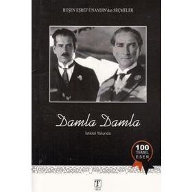 RUŞEN EŞREF ÜNAYDIN - DAMLA DAMLA İSTİKLAL YOLUNDA BAYRAĞIMIZ - RUŞEN EŞREF ÜNAYDIN