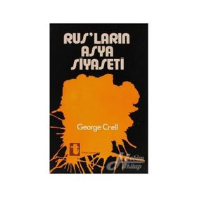 RUSLARIN ASYA SIYASETI - GEORGE CREEL