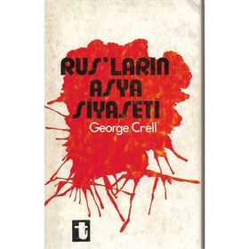 RUSLARIN ASYA SIYASETI - GEORGE CREEL