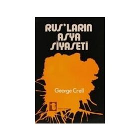 RUSLARIN ASYA SIYASETI - GEORGE CREEL