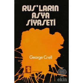 Rusların Asya Siyaseti - George Crell