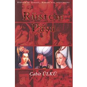 RÜSTEM PAŞA - CAHIT ÜLKÜ
