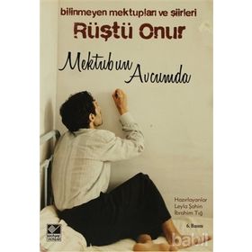 RÜŞTÜ ONUR: MEKTUBUN AVCUMDA BILINMEYEN MEKTUPLARI VE ŞIIRLERI - LEYLA ŞAHIN;İBRAHIM TIĞ
