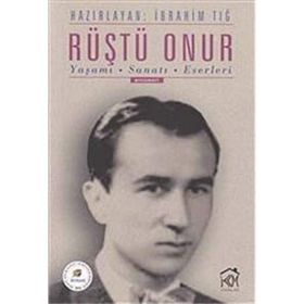 RÜŞTÜ ONUR YAŞAMI SANATI ESERLERI - İBRAHİM TIĞ