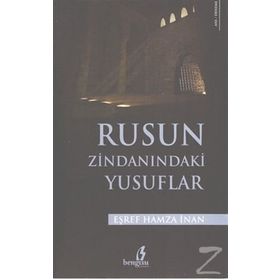 RUSUN ZİNDANINDAKİ YUSUFLAR - EŞREF HAMZA İNAN (ISBN:9786353280900)
