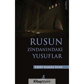 RUSUN ZİNDANINDAKİ YUSUFLAR - EŞREF HAMZA İNAN (ISBN:9786353280900)