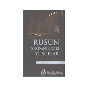 RUSUN ZİNDANINDAKİ YUSUFLAR - EŞREF HAMZA İNAN (ISBN:9786353280900)