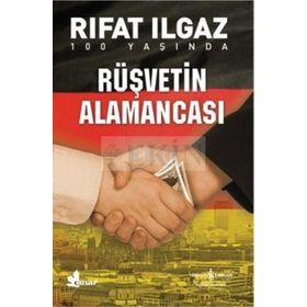 RÜŞVETİN ALAMANCASI - RIFAT ILGAZ