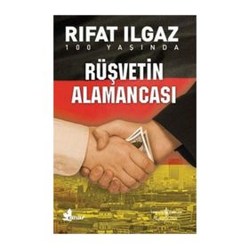 RÜŞVETİN ALAMANCASI - RIFAT ILGAZ