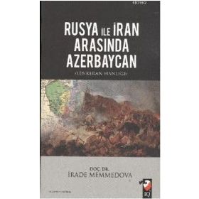 RUSYA ILE İRAN ARASINDA AZERBAYCAN - İRADE MEMMEDOVA