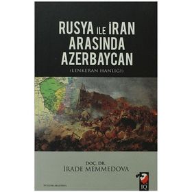 RUSYA ILE İRAN ARASINDA AZERBAYCAN - İRADE MEMMEDOVA