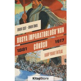 Rusya İmparatorluğu'nun Çöküşü - Onur İşçi