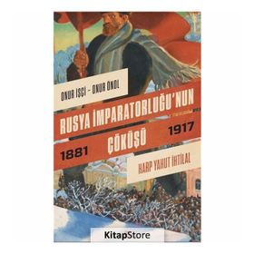 Rusya İmparatorluğu'nun Çöküşü - Onur İşçi