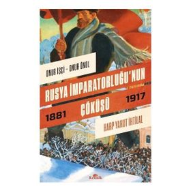 Rusya İmparatorluğunun Çöküşü - Onur Önol - Onur İşçi