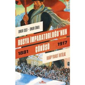 Rusya İmparatorluğunun Çöküşü - Onur Önol - Onur İşçi