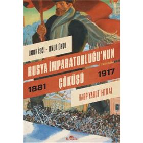 Rusya İmparatorluğunun Çöküşü - Onur Önol - Onur İşçi