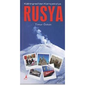 Rusya - Kaliningrad’dan Kamçatka’ya - Timur Özkan